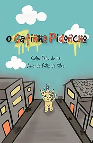 O Gatinho Pidoncho: Infantil – Célia Félix de Sá