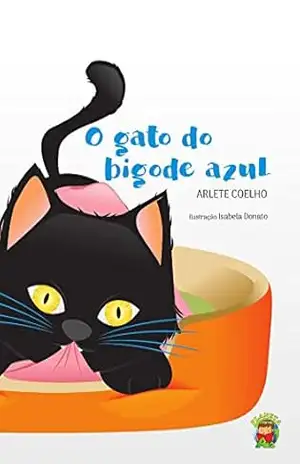O Gato do Bigode Azul – Arlete  Coelho
