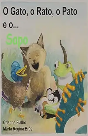 O Gato, o Rato, o Pato e o … Sapo – Cristina Fialho