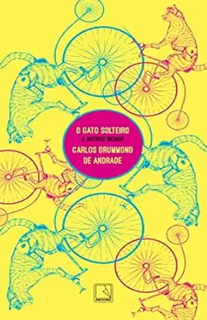 O gato solteiro e outros bichos – Carlos Drummond de Andrade