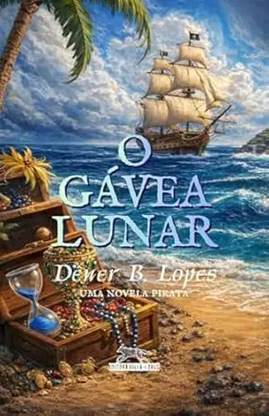 O Gávea Lunar: Novela Pirata – Dêner B. Lopes