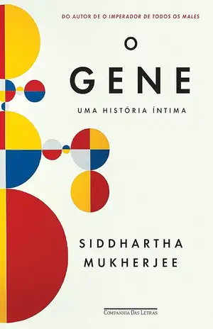 O gene: Uma história íntima - Siddhartha Mukherjee