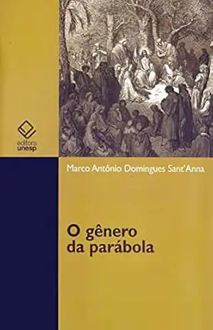 O gênero da parábola - Sant'Anna Marcos Antonio Domingues
