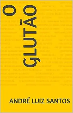 O Glutão – André Luiz Santos