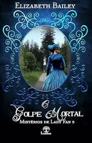 O Golpe Mortal (Mistérios de Lady Fan Livro 5) – Elizabeth Bailey