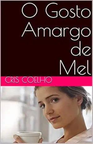 O Gosto Amargo de Mel – Cris Coelho