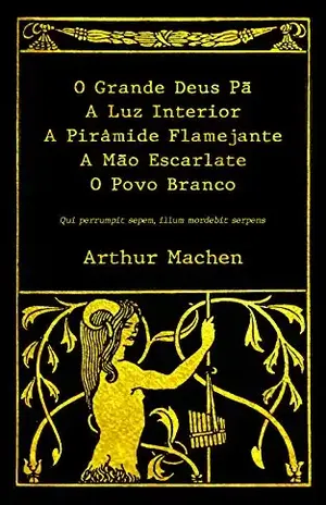 O Grande Deus Pã e Outros Contos de Horror – Arthur Machen