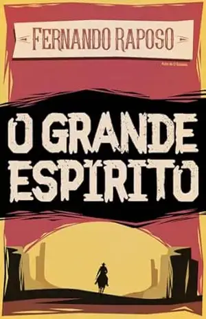 O GRANDE ESPÍRITO (RAPOSOVERSO) - Fernando  Raposo
