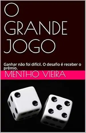 O GRANDE JOGO: O SUBMUNDO DOS JOGOS DE AZAR – CLEMENTO  VIEIRA