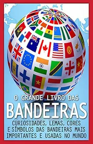 O Grande Livro das Bandeiras – On Line Editora
