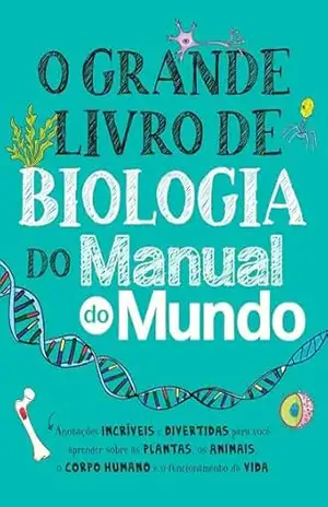 O Grande Livro de Biologia do Manual do Mundo (Grandes Livros do Manual do Mundo) – Workman Publishing