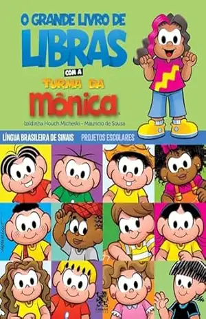 O Grande Livro de LIBRAS com a Turma da Mônica – Mauricio de Sousa