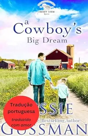 O Grande Sonho de um Vaqueiro (Rancho da Doce Vista 10) (Portuguese – Sweet View Ranch) – Jessie Gussman