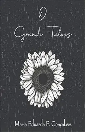 O Grande Talvez - Maria Eduarda Ferreira Gonçalves