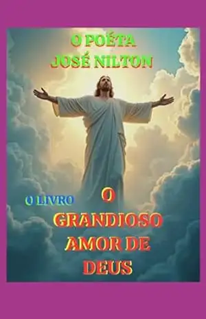 O Grandioso Amor De Deus – Jose Nilton A. De Souza