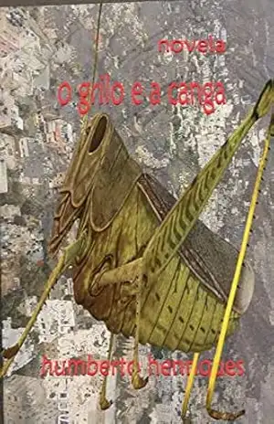 O Grilo e a Canga – José Humberto da Silva Henriques
