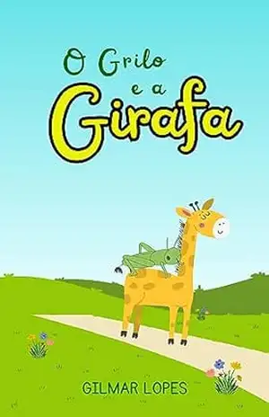 O Grilo e a Girafa – Gilmar Lopes