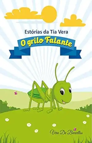 O Grilo Falante: Estórias da Tia Vera – Vera De Barcellos