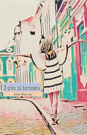 O grito da borboleta – Antônia Ribeiro Lapa