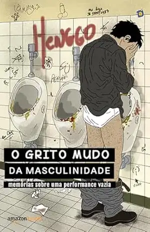 O grito mudo da masculinidade: memórias sobre uma performance vazia – Henggo