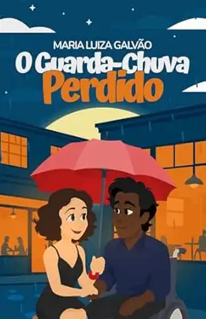 O Guarda–chuva perdido: A virada da sorte - Maria Luiza Galvão