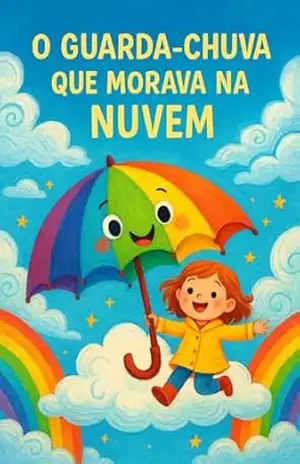O guarda–chuva que morava na nuvem – Emilly  Nathaly