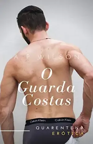 O Guarda–Costas [Conto Erótico] – A P Wilson