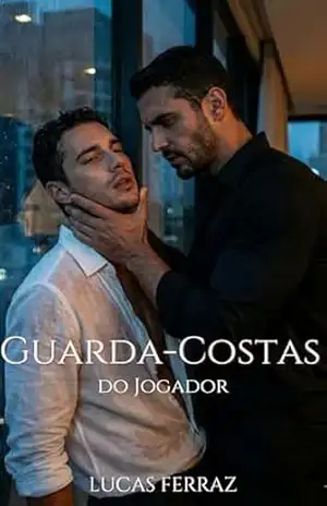 O Guarda–Costas do Jogador: O amor proibido entre o craque e seu protetor (Um Romance Gay MM de Tirar o Fôlego) (Protetores Implacáveis) – Lucas Ferraz