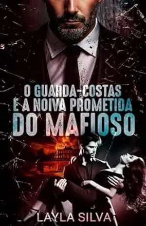 O guarda–costas e a noiva prometida do mafioso (BRATVA DI SANGUE) – Layla  Silva