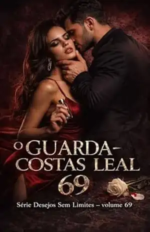 O Guarda–Costas Leal: Conto Erótico (Explícito) (Série: Desejos Sem Limites) – Ernane Rosa Martins