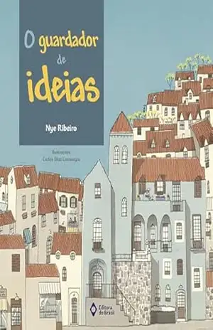 O guardador de ideias (Hoje tem História!) – Nye Ribeiro