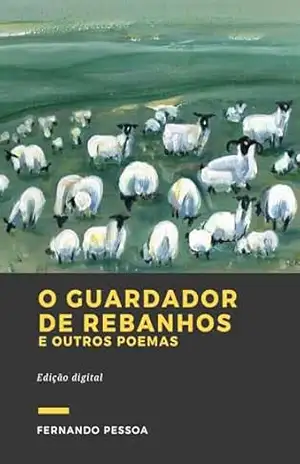 O Guardador de Rebanhos: E outros poemas – Fernando Pessoa