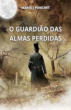 O GUARDIÃO DAS ALMAS PERDIDAS – MARIA JOSÉ PONCHET