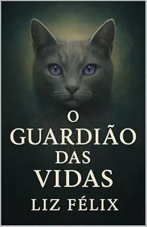 O Guardião das Vidas - Liz  Félix