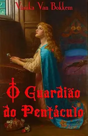 O Guardião do Pentáculo – Vianka Van Bokkem
