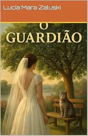 O GUARDIÃO – Lucia Mara Zaluski