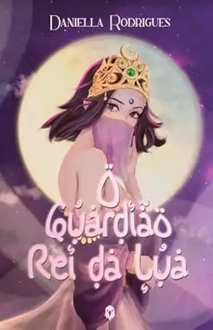 O Guardião Rei da Lua – Daniella Rodrigues