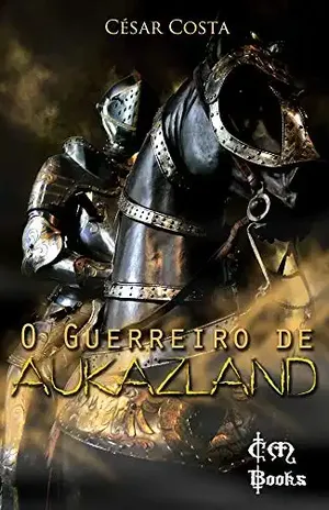 O Guerreiro de Aukazland – César Costa