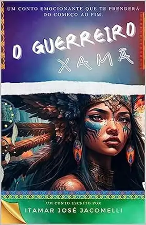 O guerreiro xamã – Itamar  José Jacomelli