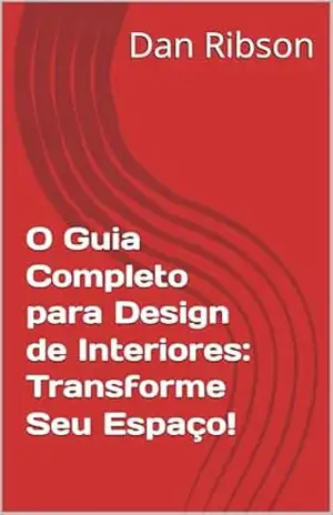 O Guia Completo para Design de Interiores: Transforme Seu Espaço! – Dan  Ribson