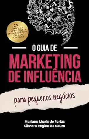 O Guia de Marketing de Influência para Pequenos Negócios – Mariana Munis de Farias