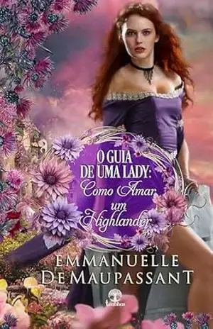 O Guia de uma Lady: Como amar um Highlander – Emmanuelle  de Maupassant