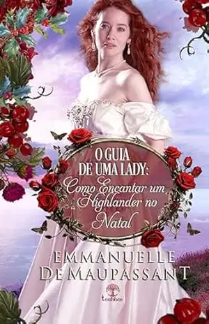 O Guia de uma Lady: Como encantar um Highlander no Natal – Emmanuelle de Maupassant