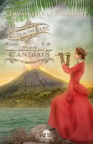 O Guia de uma Lady: Como escapar de Canibais - Emmanuelle de Maupassant