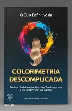 O Guia Definitivo Da Colorimetria Descomplicada – Editora Ebc