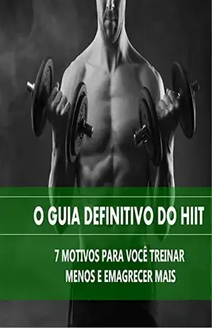 O Guia Definitivo do Hiit: O Treino que mais emagrece pessoas no mundo! - Fernando L. F. Siqueira