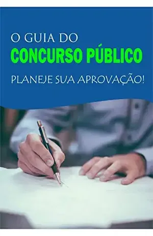 O Guia do Concurso Público: Planeje sua Aprovação – Jediel Emanuel