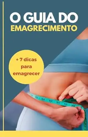 O GUIA DO EMAGRECIMENTO: +7 DICAS PARA EMAGRECER – Francisco Brito