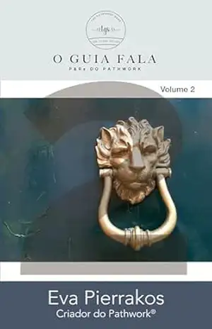 O Guia Fala: P&Rs do Pathwork®, Volume 2 (As Chaves) – Eva Pierrakos