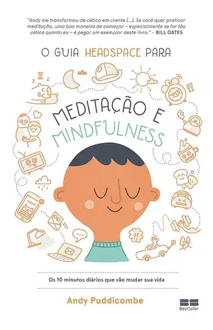 O guia Headspace para meditação e mindfulness - Andy Puddicombe